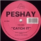 Peshay - Catch It